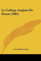 Le College Anglais De Douai (1881) 1160150443 Book Cover