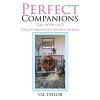 Perfect Companions: Perfect Companions for Relaxation and Peace 1504316010 Book Cover