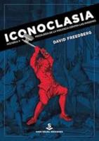 Iconoclasia: Historia y psicología de la violencia contra las imágenes 8494735438 Book Cover