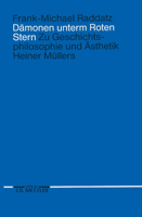 Dämonen Unterm Roten Stern: Zur Geschichtsphilosophie Und Ästhetik Heiner Müllers 3476007529 Book Cover