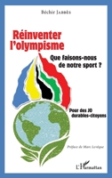 Réinventer l'olympisme: Que faisons-nous de notre sport ? (French Edition) 2343178992 Book Cover