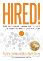 Hired!: The Ultimate "How To" Guide to Landing Your Dream Job B0G55S1PJW Book Cover