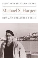 Songlines in Michaeltree: NEW AND COLLECTED POEMS (Illinois Poetry Series) 0252021444 Book Cover