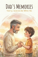 Bedtime Story - Papa's Memories: Children's Book Ages 5-8: You'll Always Be With Me | A Tender Story About the Passing of Time B0GH7SWCK9 Book Cover