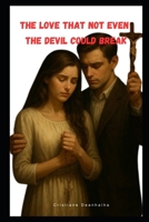 The love that not even the devil could break B0F7YZ7KFB Book Cover