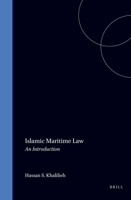 Islamic Maritime Law: An Introduction (Studies in Islamic Law and Society, V. 5) 9004109552 Book Cover