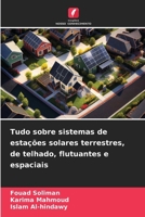 Tudo sobre sistemas de estações solares terrestres, de telhado, flutuantes e espaciais (Portuguese Edition) 6208628156 Book Cover