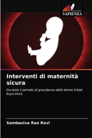 Interventi di maternità sicura: Durante il periodo di gravidanza delle donne tribali Koya Dora 6203298158 Book Cover