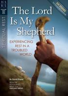 The Lord Is My Shepherd: Experiencing Rest in a Troubled World 157293736X Book Cover