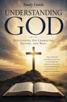 Understanding God Study Guide: Study Guide & Personal Workbook (Reality Bible Study) 1972906178 Book Cover
