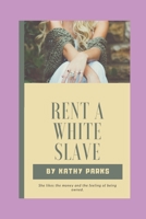 Rent A White Slave 1694626385 Book Cover