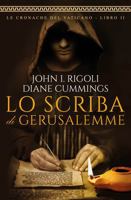 Lo Scriba di Gerusalemme: Un Mistero Sepolto da Duemila Anni (Le Cronache Del Vaticano) (I Segreti del Vaticano) (Italian Edition) 1960610260 Book Cover