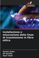 Installazione e misurazione delle linee di trasmissione in fibra ottica (Italian Edition) 6208969794 Book Cover