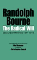 The Radical Will: Selected Writings 1911-1918 0916354008 Book Cover