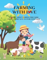 Farming With Love: A Story About Caring For Farm Animals The Way Nature Intended 1069126918 Book Cover