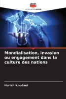 Mondialisation, invasion ou engagement dans la culture des nations (French Edition) 6207744659 Book Cover