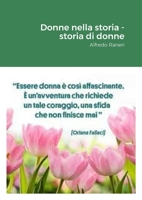 Donne nella storia - storia di donne: Alfredo Raneri 1447630246 Book Cover