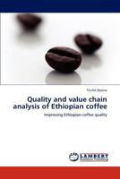 Quality and value chain analysis of Ethiopian coffee: Improving Ethiopian coffee quality 3847313738 Book Cover