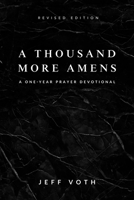 A Thousand More Amens, Revised Edition: A One-Year Prayer Journey B0FN9FX7Y3 Book Cover