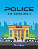 Police Coloring Book: An Adult Coloring Book with Fun, Easy, and Relaxing Coloring Pages Book for Kids Ages 2-4, 4-8 1983004146 Book Cover