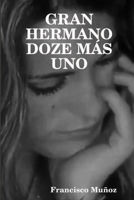 Gran Hermano Doze Más Uno 1291533494 Book Cover