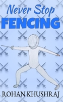 Never Stop Fencing B0CFZDNHBH Book Cover