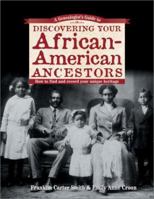 Genealogists Guide to Discovering Your African-American Ancestors: How to Find and Record Your Unique Heritage (Genealogists Guide to Discovering Your African American Ancestors) 0806317884 Book Cover