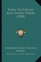 Early Victorian And Other Papers (1908) 1436827736 Book Cover