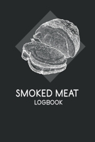Smoked Meat Logbook: The Must-Have Meat Smoking Accessories For Pitmasters Smokers; Blank Pitmaster Cookbook; Meat Smoking Essentials Book; Meat Smoking Notebook Gift; Pitmaster Barbecue Notebook; Bla 1692763792 Book Cover
