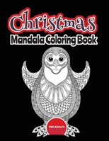 Christmas Mandala Coloring Book for adults: 33 Christmas Mandalas Coloring Book (8.5 ×11 in) For Adults Relaxation To Color | Perfect For Coloring Gift Book Ideas B08RB6YXS8 Book Cover