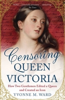 Censoring Queen Victoria 1780743637 Book Cover