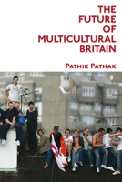 The Future of Multicultural Britain: Confronting the Progressive Dilemma 0748635440 Book Cover