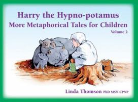 Harry the Hypno-Potamus, Volume 2: More Metaphorical Tales for Children 1785832352 Book Cover