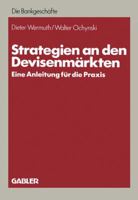 Strategien an Den Devisenmarkten: Eine Anleitung Fur Die Praxis 3409141081 Book Cover