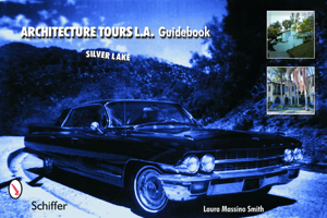 Architecture Tours L.A. Guidebook: Silver Lake 0764320858 Book Cover