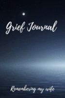 Grief Journal Remembering my Wife: Grieving The Loss Of Your Wife 1691430005 Book Cover