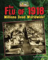 The Flu of 1918: Millions Dead Worldwide! 1936088053 Book Cover