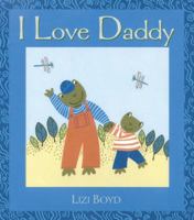 I Love Daddy: Super Sturdy Picture Books 0763622176 Book Cover