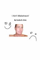 I Ain't Misbehavin' 098882552X Book Cover