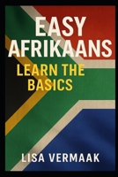 EASY AFRIKAANS: Learn the Basics B0FFZCKSNY Book Cover