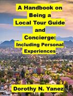 A Handbook On Being A Local Tour Guide And Concierge: Including Personal Experiences B0DW4B5DYL Book Cover