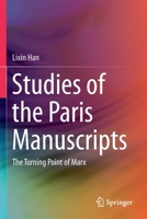 Studies of the Paris Manuscripts: The Turning Point of Marx 9813297697 Book Cover