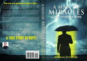 A Man of Miracles: A True Story of Hope 1732207518 Book Cover