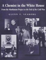 A Chemist in the White House: From the Manhattan Project to the End of the Cold War 0841233470 Book Cover