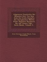 Allgemeine Geschichte Der Neuesten Zeit: Von Dem Ende Des Groe N Kampfes Der Europaischen Machte Wider Napoleon Bonaparte, Bis Auf Unsere Tage: Sechs Bande, Volume 5... 1286891191 Book Cover