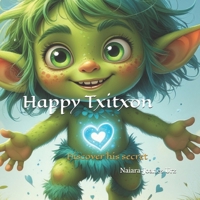 Txitxon is very happy: Don´t forget, ask for a kiss to go to sleep! B0F1YJJ6SB Book Cover