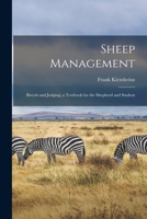Sheep Management: Breeds and Judging; a Textbook for the Shepherd and Student 1018364900 Book Cover