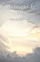 Meditação da Paz: Guia de Meditação B08ZDM55QW Book Cover