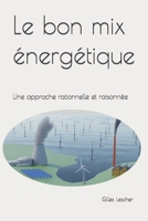 Le bon mix énergétique: Une approche rationnelle et raisonnée B09YS3KGSK Book Cover