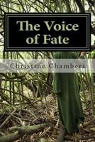 The Voice of Fate: A Poetic Journey Through Mist and Darkness with the Result Being a Brilliant Light. 1484183053 Book Cover